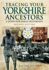 Tracing Your Yorkshire Ancestors A Guide for Family Historians