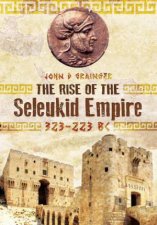 Rise of the Seleukid Empire 323223 BC
