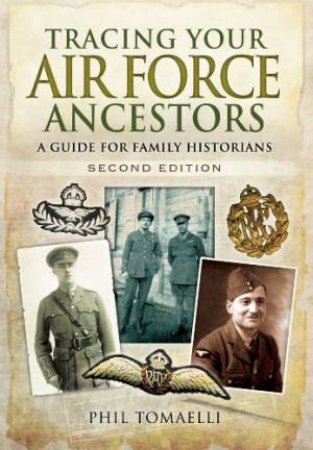 Tracing Your Air Force Ancestors: A Guide for Family Historians