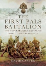 First Pals Battalion 10th Stockbrokers Battalion Royal Fusiliers 19141918