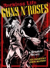 Reckless Life Guns N Roses A Graphic Novel
