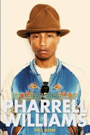 In Search of Pharrell Williams by Paul Lester