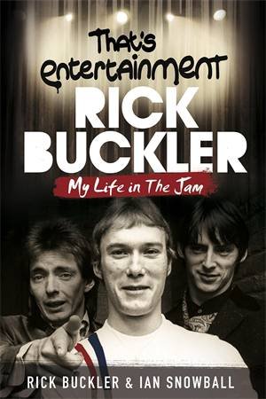 Thats Entertainment: My Life in The Jam by Ian Snowball & Rick Buckler
