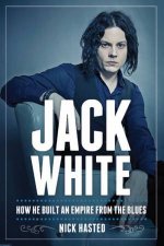 Jack White How He Built An Emprie From The Blues