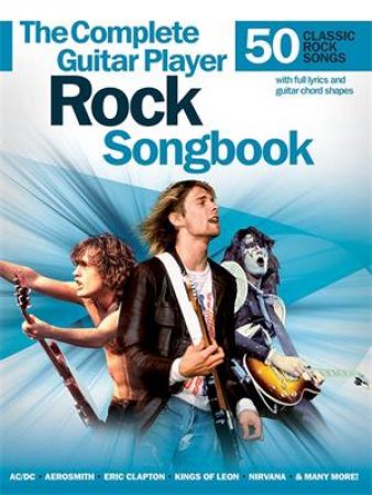 The Complete Guitar Player: Rock Songbook by Various