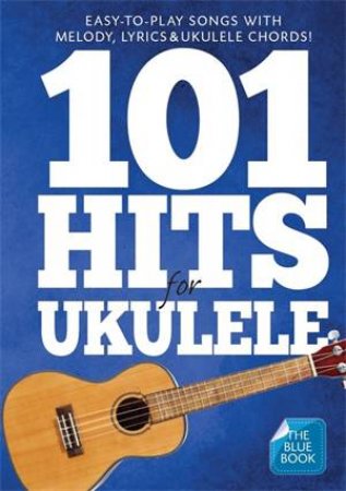 101 Hits for Ukulele: The Blue Book by Various