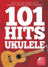 101 Hits For Ukulele The Red Book