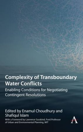 Complexity of Transboundary Water Disputes by Enamul Choudhury & Shafiqul Islam