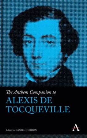 The Anthem Companion To Alexis De Tocqueville by Daniel Gordon