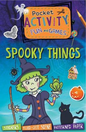 Pocket Activity Fun and Games: Spooky Things by William Potter