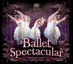 Ballet Spectacular by Lisa Miles