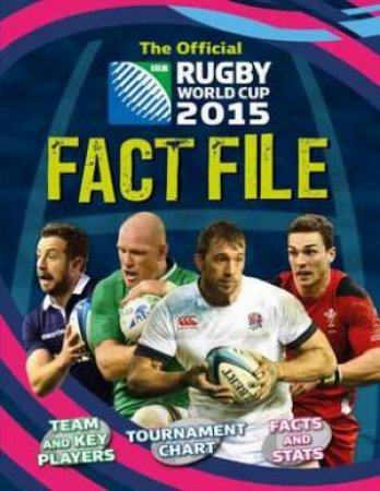 The Official Rugby World Cup 2015 Fact File by Clive Gifford