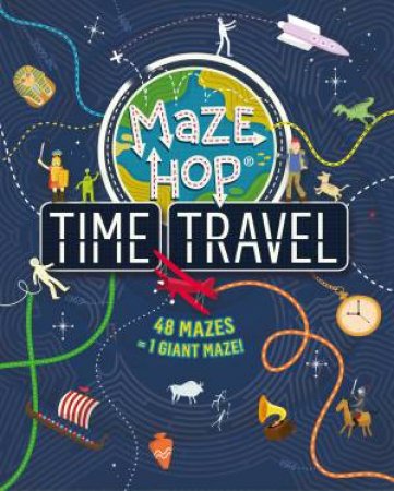 Maze Hop: Time Travel by Anna Brett