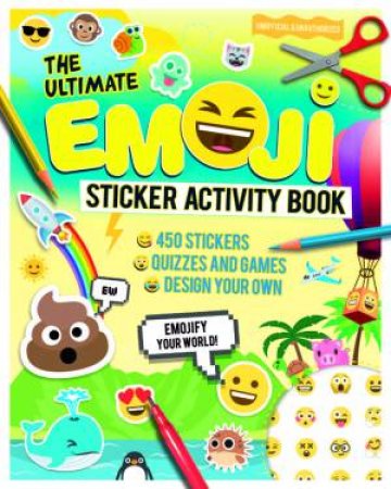 The Ultimate Emoji Sticker Activity Book by Anna Brett