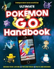 Ultimate Pokmon Go Handbook