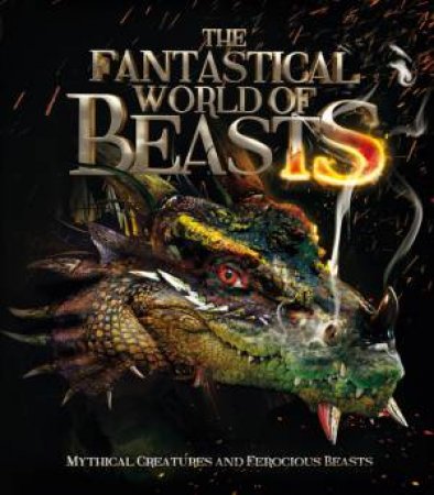 The Fantastical World Of Beasts by Stella Caldwell