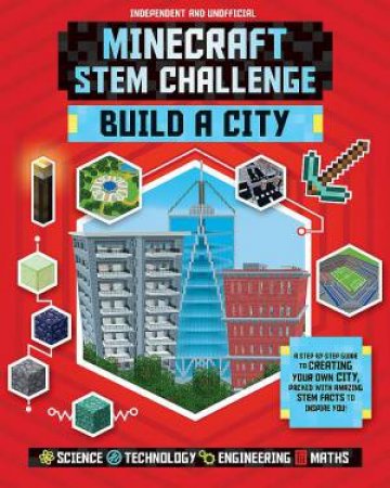 Minecraft STEM Challenge Build a City by Anne Rooney