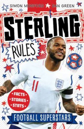 Football Superstars: Sterling Rules by Simon Mugford & Dan Green