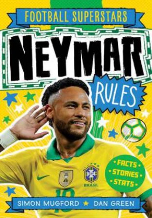 Football Superstars: Neymar Rules by Simon Mugford & Dan Green