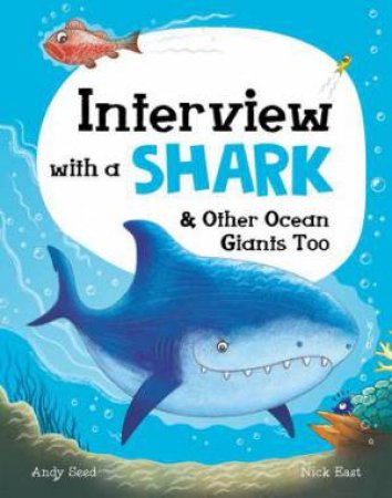 Interview With A Shark by Andy Seed & Nick East