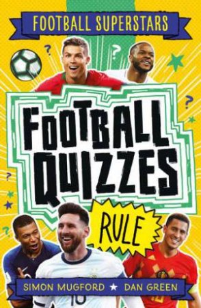 Football Superstars: Football Quizzes Rule by Dan Green & Kevin Pettman
