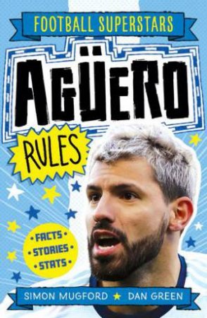 Aguero Rules by Simon Mugford & Dan Green
