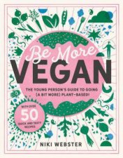 Be More Vegan The Young Persons Guide To A PlantBased Lifestyle