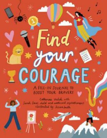 Find Your Courage by Catherine Veitch & Jessica Smith & Sarah Davis