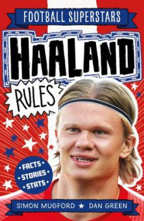 Football Superstars: Haaland Rules by Simon Mugford & Dan Green