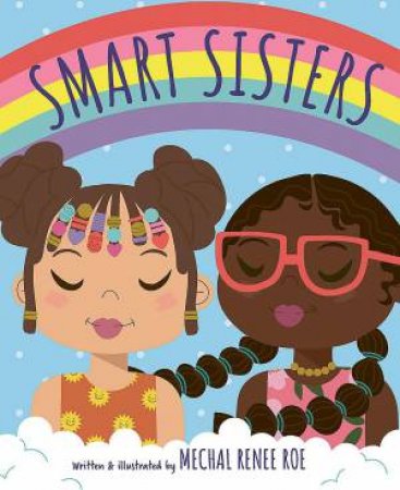 Smart Sisters by Mechal Renee Roe