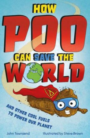 How Poo Can Save The World by John Townsend & Steve Brown