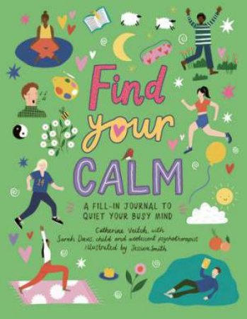 Find Your Calm by Catherine Veitch & Jessica Smith & Sarah Davis