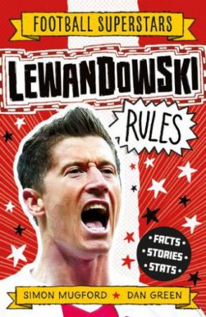 Football Superstars: Lewandowski Rules by Simon Mugford