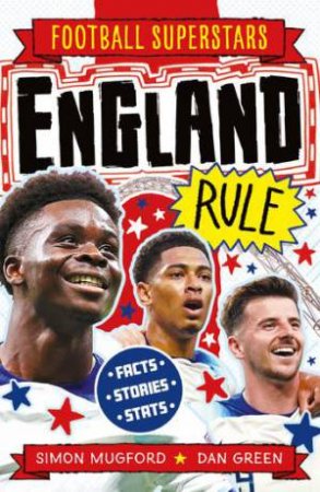 England Rule by Simon Mugford & Dan Green & ootball Superstars