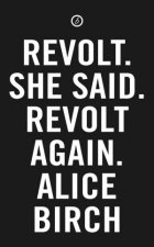 Revolt She Said Revolt Again