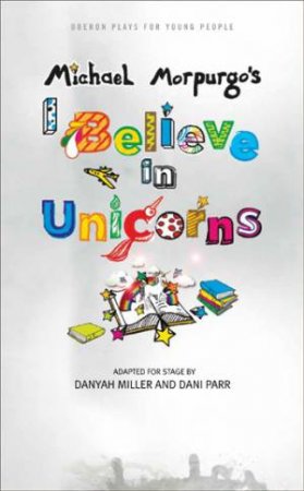 I Believe in Unicorns by Michael Morpurgo