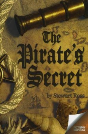 Fiction Express: The Pirate's Secret by Stewart Ross