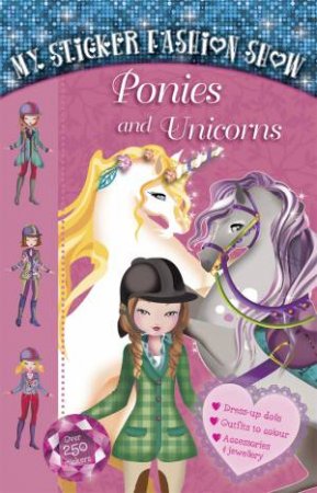 My Sticker Fashion Show: Ponies and Unicorns by Various 