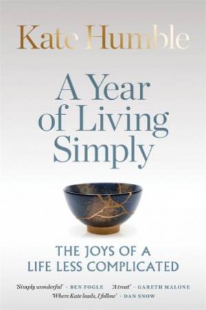 A Year Of Living Simply by Kate Humble