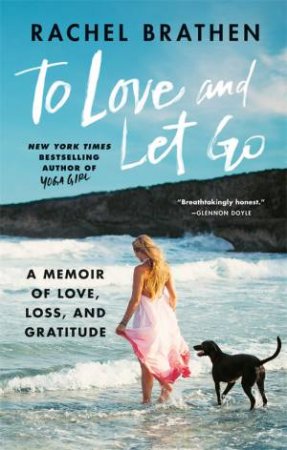 To Love And Let Go by Rachel Brathen