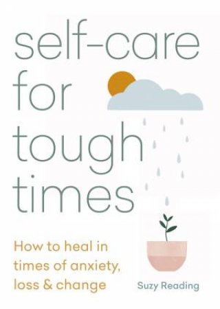 Self-Care For Tough Times by Suzy Reading