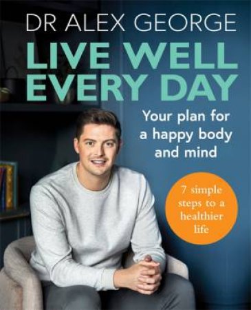 Live Well Every Day by Alex George