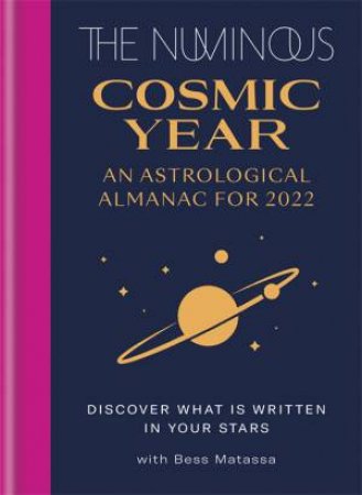 Numinous Cosmic Year: An Astrological Almanac For 2022 by Various