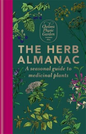 The Herb Almanac by Chelsea Physic Garden