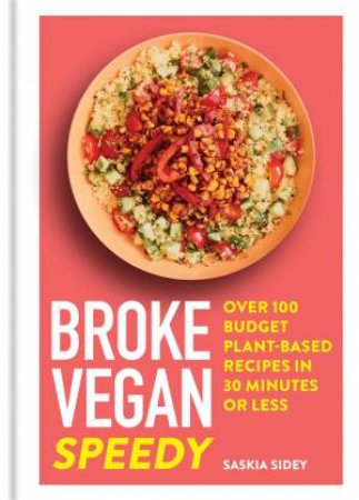 Broke Vegan: Speedy by Saskia Sidey