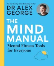 The Mind Manual THE SUNDAY TIMES BESTSELLER