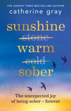 Sunshine Warm Sober by Catherine Gray