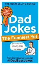Dad Jokes The Funniest Yet THE NEW COLLECTION FROM THE SUNDAY TIMES BESTSELLERS