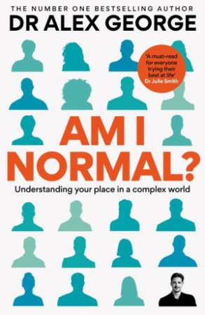 Am I Normal? by Dr Alex George