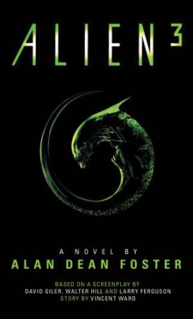 Alien 3- The Official Movie Novelization by Alan Dean Foster